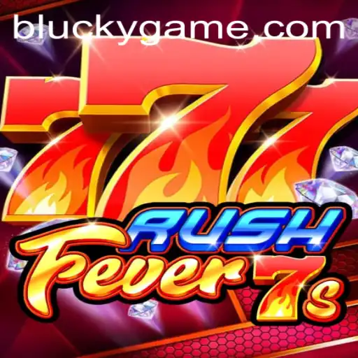 Unveiling the Thrills of RushFever7s Amidst the Blucky Craze